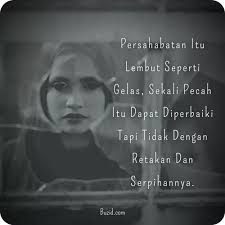 Anda hanya perlu melupakannya dan tidak lagi percaya pada orang yang merusak kepercayaan tersebut. 20 Kata Bijak Sindiran Buat Sahabat Yang Berubah Buzid