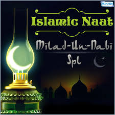 Asmaul usna 99 nama nabi allah mp3 & mp4. Islamic Naat Milad Un Nabi Spl Songs Download Islamic Naat Milad Un Nabi Spl Mp3 Songs Online Free On Gaana Com