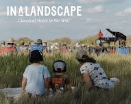 IN A LANDSCAPE: Classical Music in the Wild