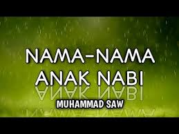 Nabi ishaq dikaruniai anak kembar yang diberinya nama lishu dan yaqub. Daftar Nama Anak Anak Nabi Muhammad Saw By Channel Ku