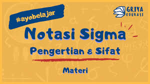 Pengertian notasi sigma adalah jumlah dari fungsi yang unsur dominannya sudah ditentukan batas atas dan batas bawahnya. Ayobelajar Matematika Pengertian Dan Sifat Sifat Notasi Sigma Materi Youtube