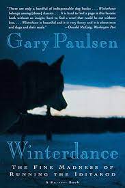 Winterdance The Fine Madness Of Running The Iditarod In 2021 Iditarod Gary Paulsen Books Gary Paulsen