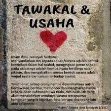 Teks bacaan lafadz doa untuk ikhtiar dan tawakal yang benar sesuai sunnah berdasarkan hadist shahih dalam islam bahasa arab, tulisan latin, dan terjemahan indonesia. Tawakal Dan Usaha Selamat Ulang Tahun Ulang Tahun
