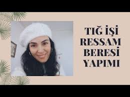 Ressam Bere Yapimi Orgu Bayan Bere Youtube Crochet Hats Crochet Instagram