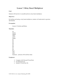 You can test switches and relays using open and close instructions. Lesson 7 Relay Based Multiplexer