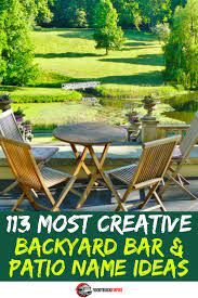 These are the popular garden names to help you get more ideas for your own name your name is the first impression of your business. 113 Most Creative Backyard Bar Patio Name Ideas