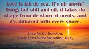 Love Is Like The Sea 660x371 Zora Neale Hurston Via Quotesporn On March 16 2019 At 11 58pm Great Motivational Quotes Senior Quotes Inspirational Poems