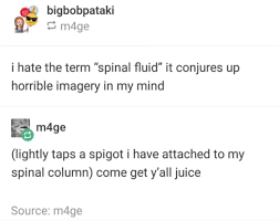 Lightly Taps A Spigot I Have Attached To My Spinal Column Come Get Ya Ll Juice Brandnewsentence