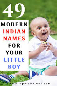 Modern 2021 ᐅ 100+ most popular indian baby boy names hindu most popular indian baby boy names hindu (2021) are you looking boy names of hindu? 49 Cool Modern Indian Boy Names I Spy Fabulous Babynames