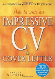 Here's how to write a great one. How To Write An Impressive Cv Cover Letter Includes A Cd With Cv And Cover Letter Templates Plus Real Life Examples Tracey Whitmore 9781845283650 Amazon Com Books