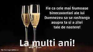 Sa ai parte de multe realizari, bucurii si de tot ce e mai bun si mai frumos in viata! Felicitari Aniversare De Zi De Nastere La Multi Ani Birthday Wishes Champagne Birthday Flowers
