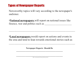 Write your newspaper reports in the 'third person' because you are writing about. Writing A Newspaper Report