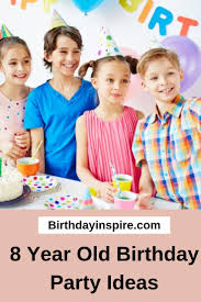 We make things simple to present very special ceremony they'll never forget. 18 Terrific 8 Year Old Birthday Party Ideas