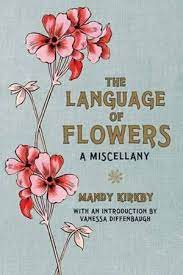 First emotions of love, first love lilac, white: The Language Of Flowers A Miscellany By Mandy Kirkby 9780230759633 Booktopia