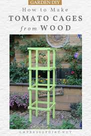 Add to basket share to How To Make Tomato Cages From Wood Empress Of Dirt