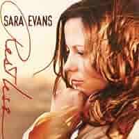Restless by Sara Evans [2003]