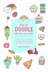 Things that make you go aww! How To Doodle Easy And Cute Stuff A Simple Step By Step Guide With Doodle Ideas And Easy Drawings For Your Notebooks Bullet Journal Gifts Cards And More Firestone Sonia 9798724648097 Amazon Com Books