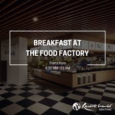 The show features the industrial production lines of major food companies, mostly in canada, but also in the united states. Resorts World Genting In Conjunction With Ramadan The Food Factory Will Be Operating As Early As 4 30am For Breakfast Until 24 June So Comeonup And Sahur With Us For More Info