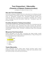 Proses komunikasi adalah berbagai langkah pertukaran informasi atau pesan yang berasal dari komunikator (pembawa pesan/sumber) kepada komunikan (penerima pesan) dengan menggunakan suatu media dalam usaha pencapaian pengertian. Teori Komunikasi Sibernetika