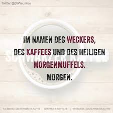Schwarzer Kaffee Witzige Spruche Urkomische Zitate Lustige Spruche