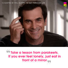 Sometimes i don't know if i love how much i fear. 12 Quotes By Phil Dunphy To Get You Through Life Social Goat