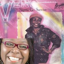 Nigeria Go Survive Veno If them thief our oil ooo Even if them burn the oil  ooo (Nigeria Go Survive) I say if them drink the oil ooo No matter how them