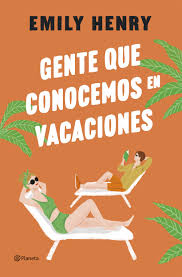 Gente que conocemos en vacaciones - Emily Henry | PlanetadeLibros