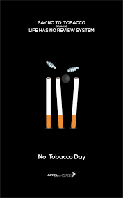 Today is world no tobacco day! No Tobacco Day Say No To Tobacco Because Life Has No Review System Creative Advertising Design Ads Creative Creative Poster Design