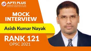 ASHISH KU NAYAK|| RANK- 121|| OPSC 2021 || MOCK INTERVIEW