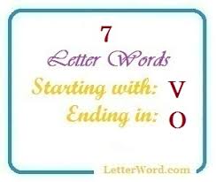The task is to find all the hidden o words in the worksheet. Seven Letter Words Starting With V And Ending In O Letterword Com