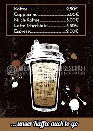 Kaffee Auch To Go Plakat Werbetafel Fur Dein Cafe Kaffee Milchschaum Machen Kaffee To Go