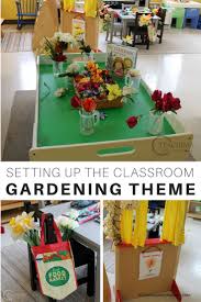 Setting Up The Classroom For The Gardening Theme Preschool Garden Garden Theme Classroom Preschool Classroom Setup