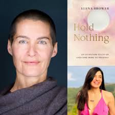 Elena Brower, in conversation with Jen Pastiloff, discusses & signs Hold  Nothing: An Invitation to Let Go and Come Home to Yourself