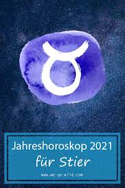 Eigenständig, kreativ und im reinen mit sich und der welt: Jahreshoroskop Stier 2021 So Wird Dein Jahr We Go Wild
