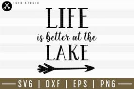 Lake svg saying, life is better at the lake svg cut file design, instant download, lake life svg, paddle svg, summer svg, files for cricut. Life Is Better At The Lake Svg M14f15 182915 Svgs Design Bundles