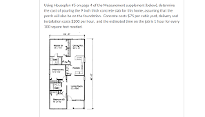 The slabs are spanned across the walls or the beams, as the case may be. Solved Using Houseplan 5 On Page 4 Of The Measurement Su Chegg Com