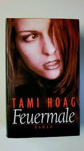 Very Good Feuermale Tami Hoag In Deutsch Von Dinka Mrkowatschki Thriller  Roman