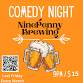 Comedy Night at Ninepenny Brewing