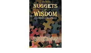 Wisdom, compassion, and courage are the three universally recognized moral qualities of men. Buy Nuggets Of Wisdom A Collection Of Short Stories Book Online At Low Prices In India Nuggets Of Wisdom A Collection Of Short Stories Reviews Ratings Amazon In
