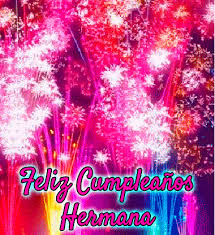 Crea tus propias tarjetas de cumpleaños para niña. Feliz Cumpleanos Hermana Gifs 40 Cartas Animadas