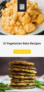 21 Vegetarian Keto Recipes Perfect Keto In 2021 Vegetarian Recipes Healthy Vegan Keto Recipes Low Calories Vegetarian