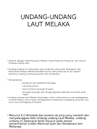 Bahwa berdasarkan pertimbangan sebagaimana dimaksud dalam huruf a. Undang Undang Laut Melaka