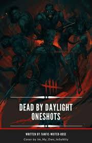 Tenacity Dead By Daylight One Shots Mel 3 Wattpad Our dead by daylight characters tier list ranks all killers and survivors from best to worst. tenacity dead by daylight one shots