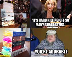 The night king and his army have arrived at winterfell and the great battle begins. Harry Potter J K Rowling It S Hard Killing Off So Many Characters You Re Adorable George R R Martin Game Of Thrones Starecat Com