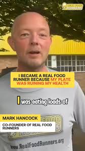 Mark Hancock, Co-founder of Real Food Runners 🏃‍♂️, shares why he made the  switch to real food after seeing the impact of ultra-processed foods