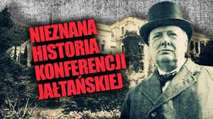 Polityka zachodu uwłaczała zasadom honoru, ale była też nieprzemyślana, łatwowierna, naiwna. Nieznana Historia Konferencji Jaltanskiej Ciekawostki Historyczne 4 Youtube