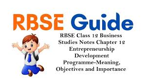 Rbse class 12 notes pdf download for all subjects in hindi medium and english medium are part of rbse solutions for class 12.here we have given rajasthan board books rbse class 12th notes pdf. Rbse Class 12 Business Studies Notes Chapter 12 Entrepreneurship Development Programme Meaning Objectives And Importance Rbse Guide