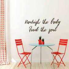 List 33 wise famous quotes about your dining room: Amazon Com Life Quotes Wall Decal For Dining Room Kitchen Restaurant Nourish The Body Feed The Soul Vinyl Lettering Home Decor Handmade