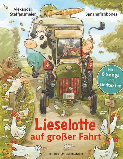 Lieselotte auf großer Fahrt - Alexander Steffensmeier, Bananafishbones | Fischer Sauerländer