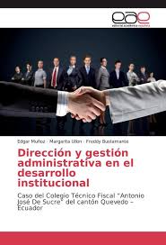 En este vídeo tutorial se explica la función dirección en el proceso administrativo; Direccion Y Gestion Administrativa En El Desarrollo Institucional Buch Kartoniert Edgar Munoz Margarita Ullon Freddy Bustamante